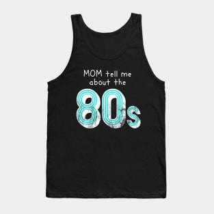 Mom tell me about 80s retro style distressed Tank Top